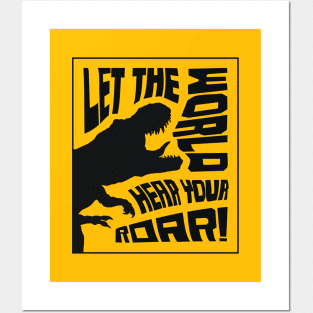 Let The World Hear Your Roar – Roaring T-Rex Dinosaur Lettering Design (Pure Black Edition) Posters and Art